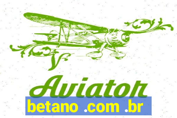 betano .com .br